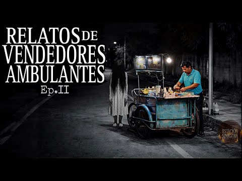 5 HISTORIAS DE TERROR de VENDEDORES AMBULANTES Vol.2 (Tianguis, Tamalero, Elotero, Limpieza)