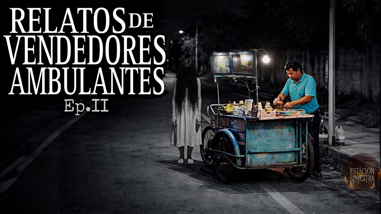 5 HISTORIAS DE TERROR de VENDEDORES AMBULANTES Vol.2 (Tianguis, Tamalero, Elotero, Limpieza)