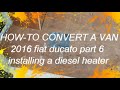 HOW TO CONVERT A VAN PART 6 INSTALLING A DIESEL HEATER