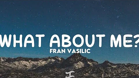 What about me - Fran Vasilic | Televison (Lyrics)