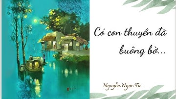 Có Con Thuyền Đã Buông Bờ │Nguyễn Ngọc Tư │Truyện ngắn hay