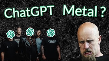 Can ChatGPT Write A Metal Song?