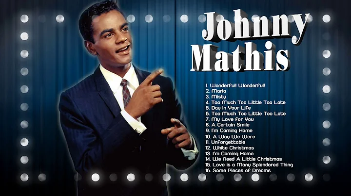 Johnny Mathis Oldies but Goodies Songs - Johnny Ma...