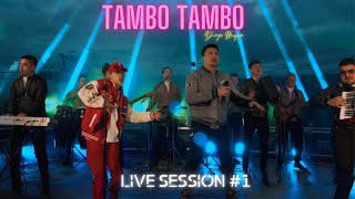 Video thumbnail of "TAMBO TAMBO LIVE SESSION #1"