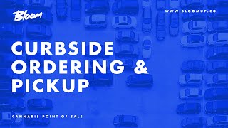 Bloom POS - Curbside Pickup Launch (Spring 2020 COVID)