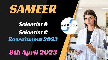 SAMEER Recruitment 2023 | Scientist B & C