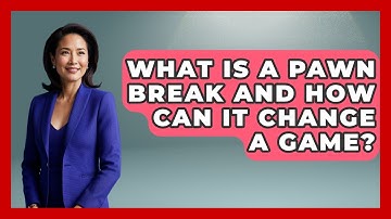 What Is A Pawn Break And How Can It Change A Game? - The Chess Codex