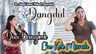 LHO KOK MARAH - DANGDUT ORIGINAL - DUA BANGKOK OT PLUS KAK LEHA