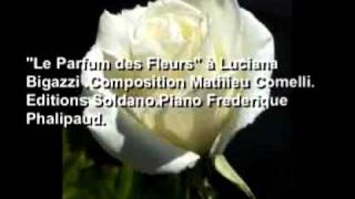 Le Parfum Des Fleurs À Luciana Bigazzi .Composition Mathieu Comelli.