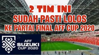 2 TIM INI SUDAH PASTI LOLOS KE PARTAI FINAL AFF CUP 2020