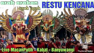 ARAK ARAKAN OGOH OGOH RESTU KENCANA & SENI TERBANG SELENDANG ARUM LIVE MACANPUTIH -KABAT -BANYUWANGI