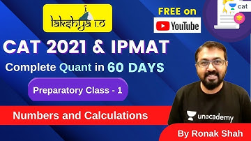 LAKSHYA 1.O | Preparatory Class 1 | Numbers & Calculations | CAT 2021 & IPMAT | Ronak Shah