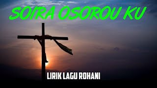 LAGU ROHANI DUSUN SOIRA OSOROU KU (LIRIK LAGU ROHANI)