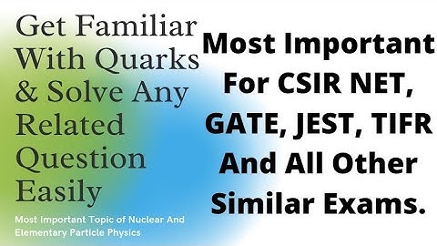 Quarks Easy Explanation For All The Physics Exams | Nuclear And Elementary Particle Physics