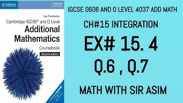 Additional Math IGCSE 0606 and O levels 4037 Ch#15 Integration. Ex 15.4  Q.6 and Q.7. Lecture# 208.