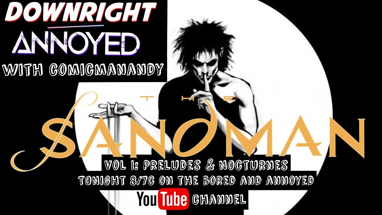 Downright Annoyed with ComicManAndy | The Sandman Vol. 1: Preludes and Nocturnes