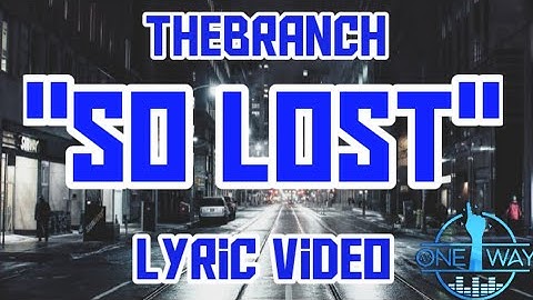 THEBRANCH - SO LOST (OFFICIAL LYRIC VIDEO) | gangstalking | targeted individuals