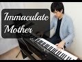 Immaculate Mother- Piano Covers