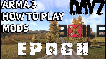 How to play Arma 3 mods (Exile/Dayz/Epoch/Overpoch) Tutorial - [A3Launcher]