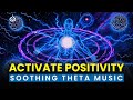 Soothing Theta Meditation Music: Binaural Beats to Activate Positive Energy & Inner Light