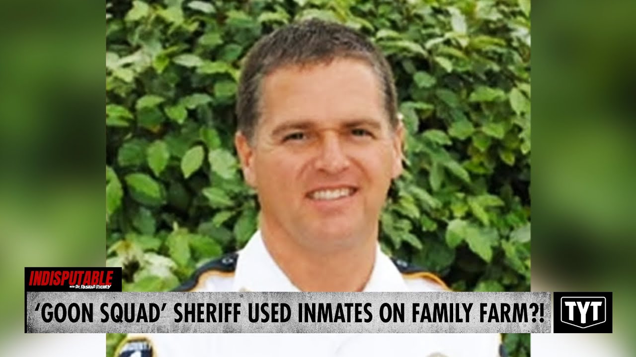 UPDATE: 'Goon Squad' Sheriff Used Inmates To Work On Family Farm, Allegedly