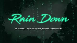 OG Parker, Chris Brown & Layton Greene  Rain Down (Lyric Video) ft. Latto & PnB Rock