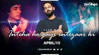 Inteha Hogayi Intezaar Ki (Club Mix) 2k22 | Dj Shanki x Kishore Kumar