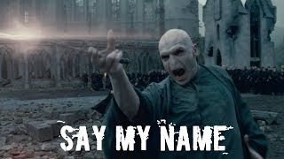 Harry Potter &amp; Voldemort- Say My Name - BEBE REXHA