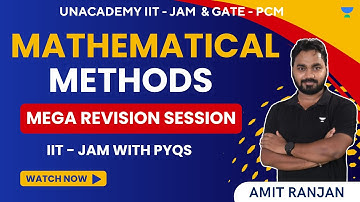 Mathematical Methods | Mega Revision Session | IIT - JAM With PYQs | Amit Ranjan