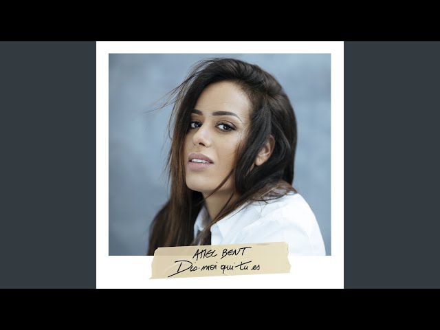 Dis-moi qui tu es by Amel Bent - Topic