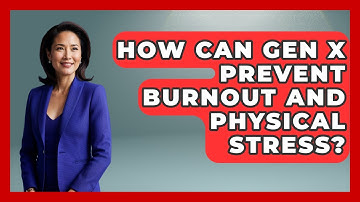 How Can Gen X Prevent Burnout And Physical Stress? - The Gen X Rewind