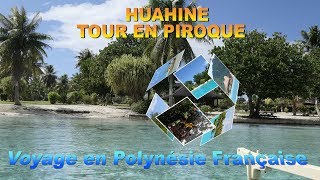 HUAHINE TOUR DE L39ILE EN PIROGUE VOYAGE EN POLYNSIE FRANAISE