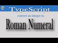 Typescript: Convert number to Roman Numeral