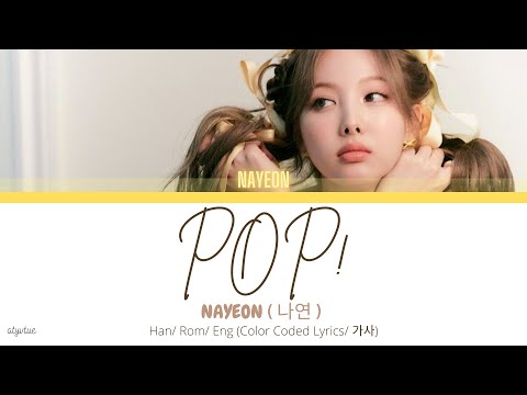 Nayeon (나연)  - Pop! ( Han/ Rom/ Eng color coded lyrics/가사 )