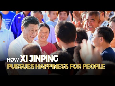 How Xi Jinping pursues happiness for people