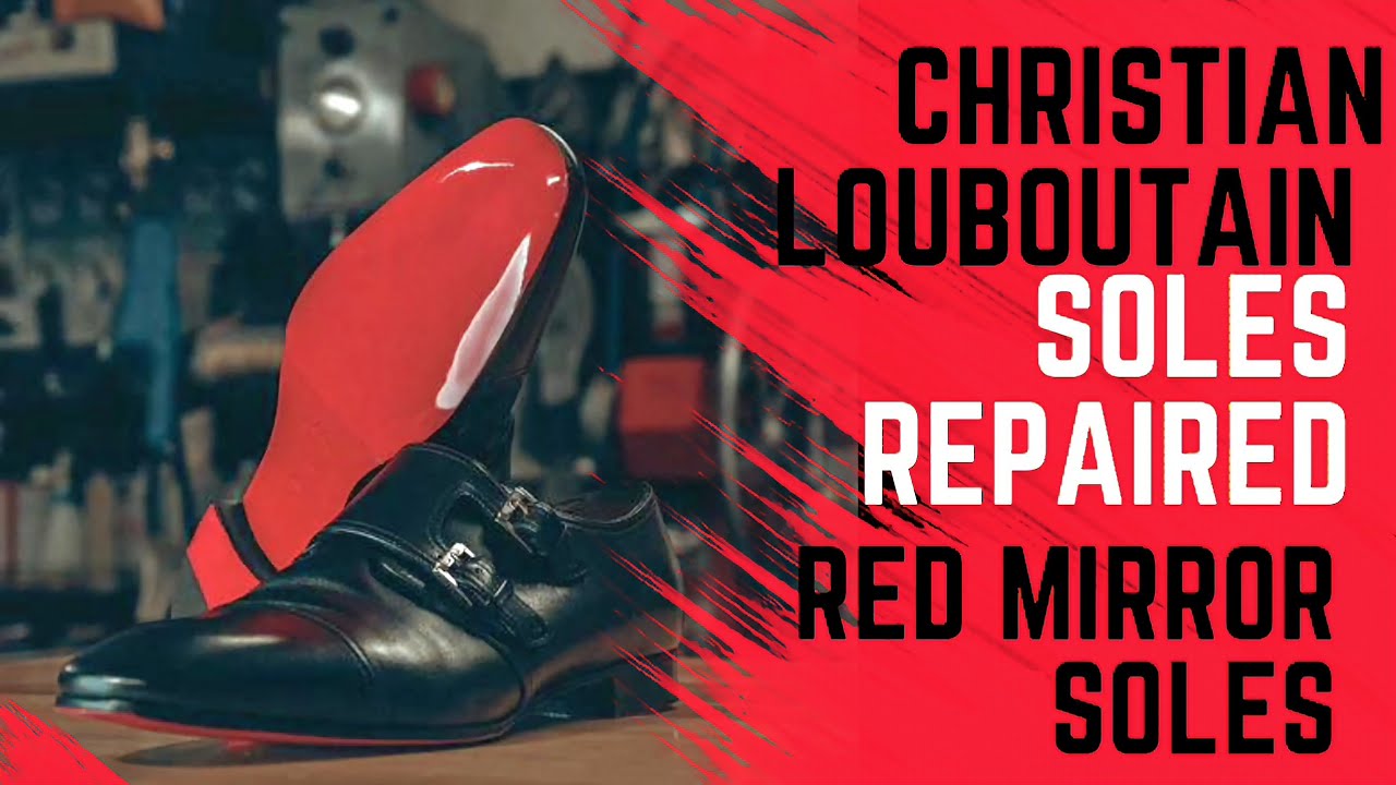 Christian Louboutin - FULL LEATHER SOLE Repair & Restoration