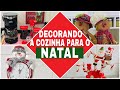 NATAL 2020 DECORANDO A COZINHA PARA O NATAL  #natal #decoração #nataldecoração2019 #NATAL2020