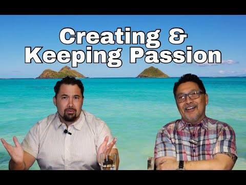 Creating & Keeping Passion | Episode 60