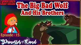BIG BAD WOLF AND BAD BROTHERS (EP -15)