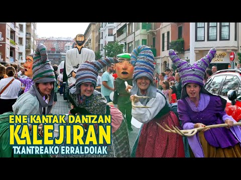 ENE KANTAK Dantzan KALEJIRAN Txantreako Erraldoiekin