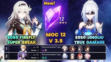 E0S0 Firefly Super Break & E0S0 Jingliu True Damage | New MOC12 | 3 Stars | HSR | V3.5 |