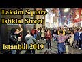 Istiklal Street & Taksim Square 2019 Istanbul Nightlife & Sweets