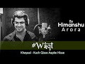 Waqt  khayaal kuch qisse aapke hisse  himanshu arora arorajiofficial