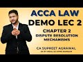 ACCA LW (GLO) Demo Lec 2 - Ch 2 Dispute Resolution Mechanisms | CA Supreet Agrawal #acca