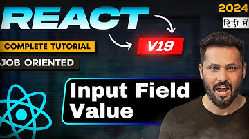 React JS 19 Tutorial in Hindi #20 Get Input Field Value | On change event