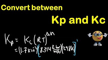 Convert between Kp and Kc in Equilibrium Reactions || Be the GOAT