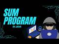 Java Basic Programs | Sum of Two Numbers | SUM Program in Java with Explanation