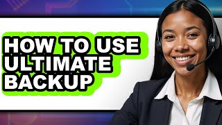How to Use Ultimate Backup - Full Guide screenshot 2