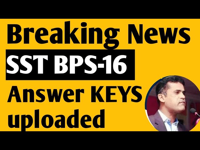Breaking News || SST BPS16 Answer KEYS class=