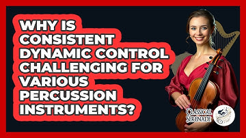 Why Is Consistent Dynamic Control Challenging For Various Percussion Instruments?